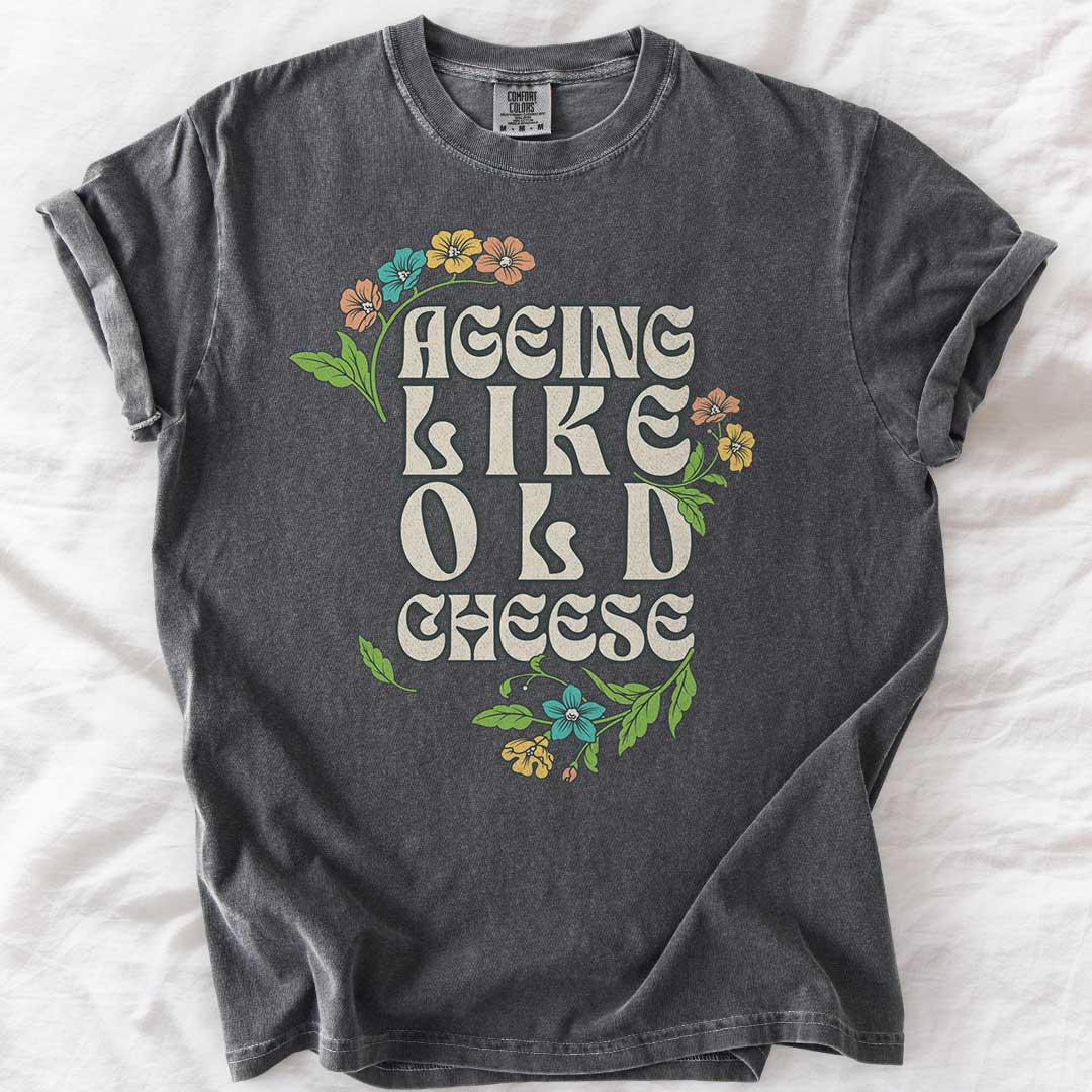Ageing Like Old Cheese – Retro Floral Casual T-Shirt