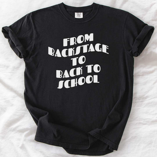 From Backstage to Back to School T-Shirt