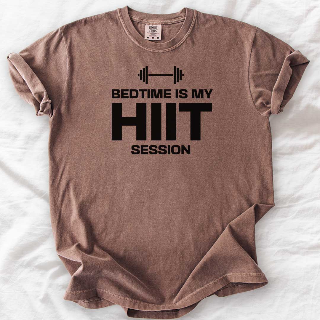 Bedtime Is My HIIT Session T-Shirt