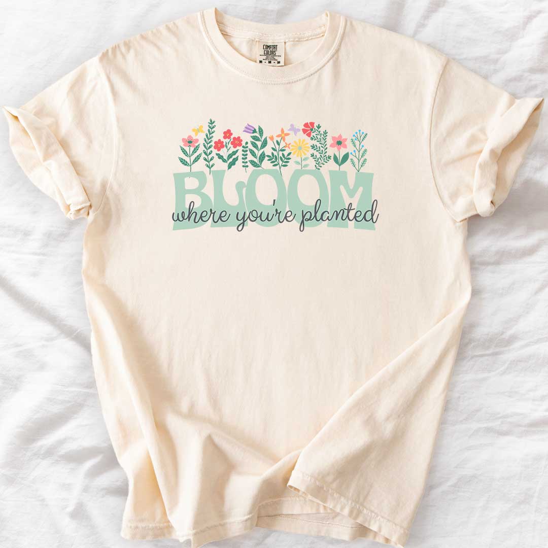 Bloom Where You’re Planted T-Shirt