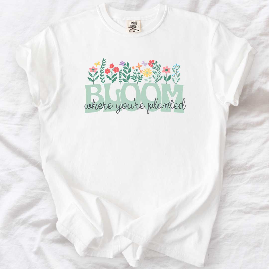 Bloom Where You’re Planted T-Shirt