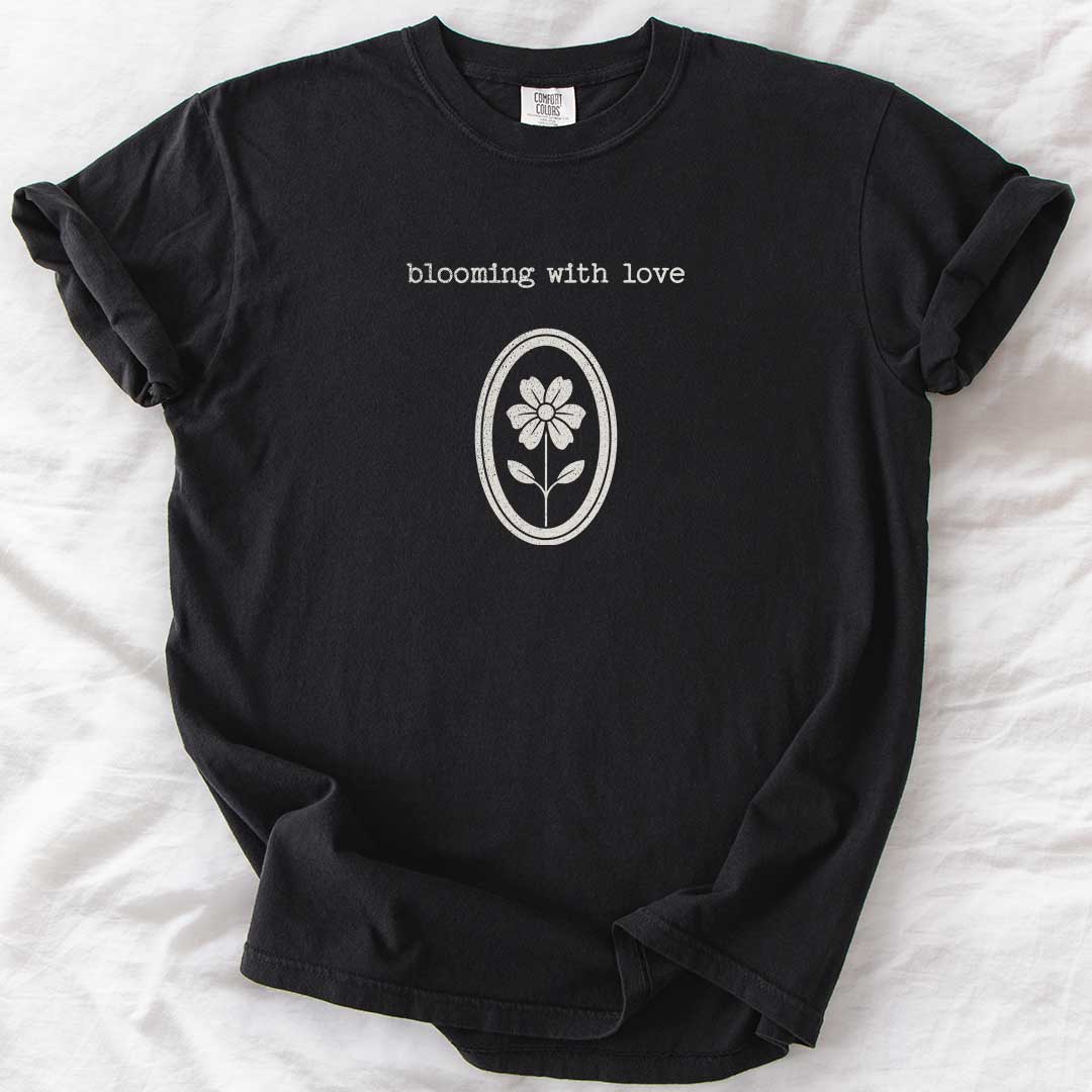 Blooming with Love T-Shirt