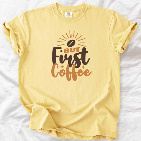 But First, Coffee T-Shirt