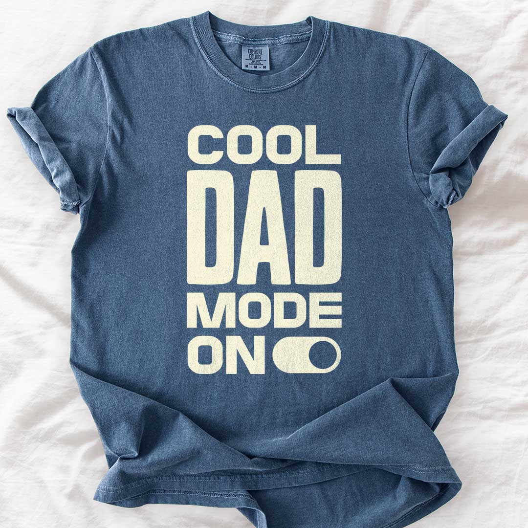 Cool Dad Mode On T-Shirt