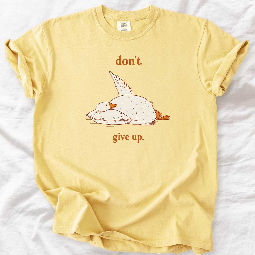 Don’t Give Up T-Shirt