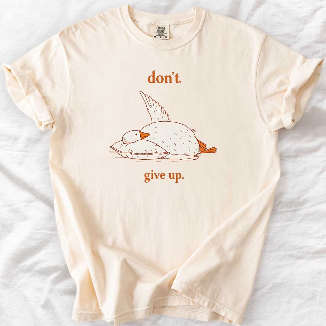 Don’t Give Up T-Shirt