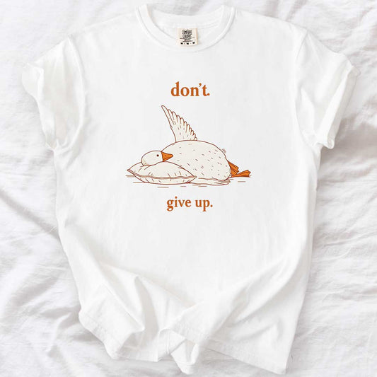 Don’t Give Up T-Shirt