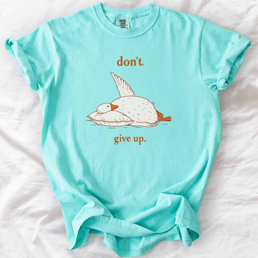 Don’t Give Up T-Shirt