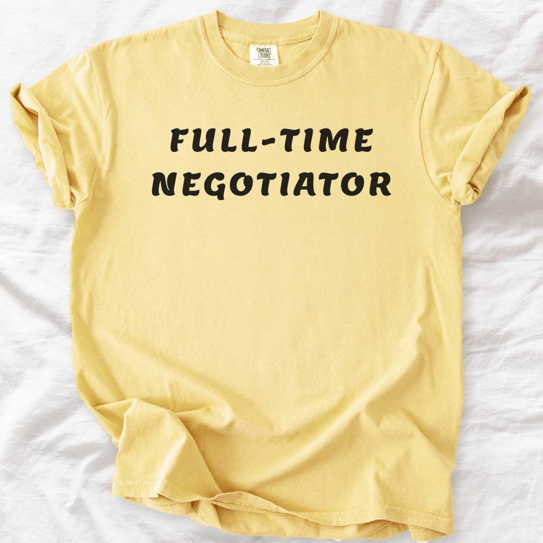 Full-Time Negotiator Parents T-Shirt