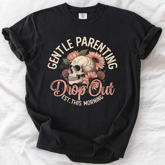 Gentle Parenting Drop Out T-Shirt