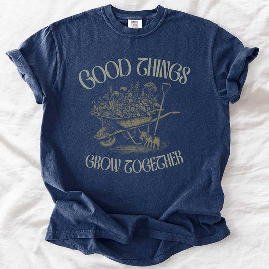 Good Things Grow Together T-Shirt