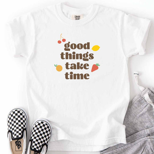 Good Things Take Time Kids T-Shirt