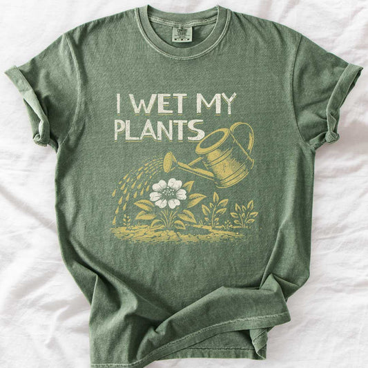 I Wet My Plants T-Shirt