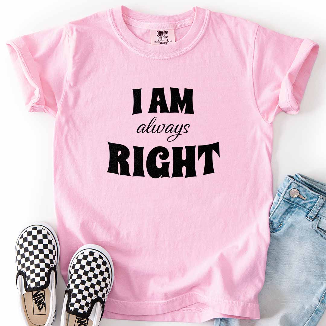 I AM Always RIGHT Youth Tee for Confident Kids