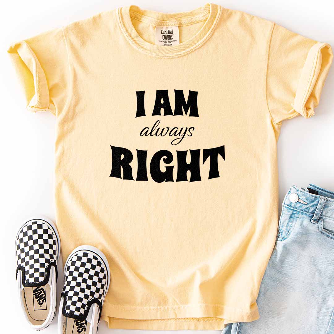 I AM Always RIGHT Youth Tee for Confident Kids