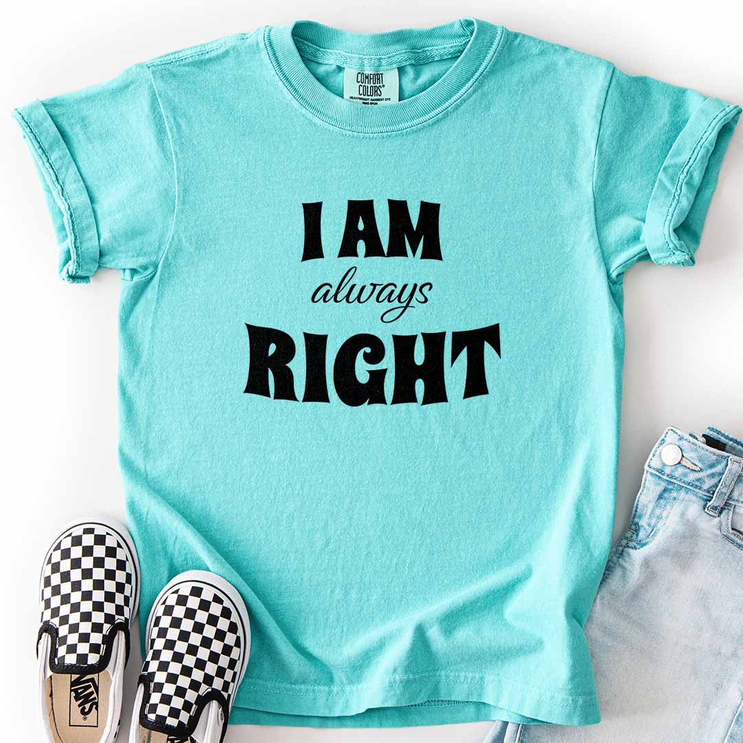 I AM Always RIGHT Youth Tee for Confident Kids