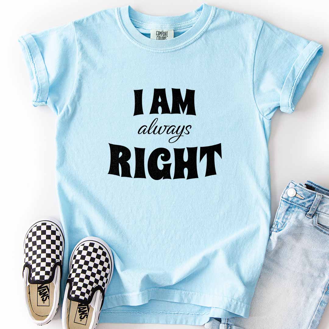 I AM Always RIGHT Youth Tee for Confident Kids