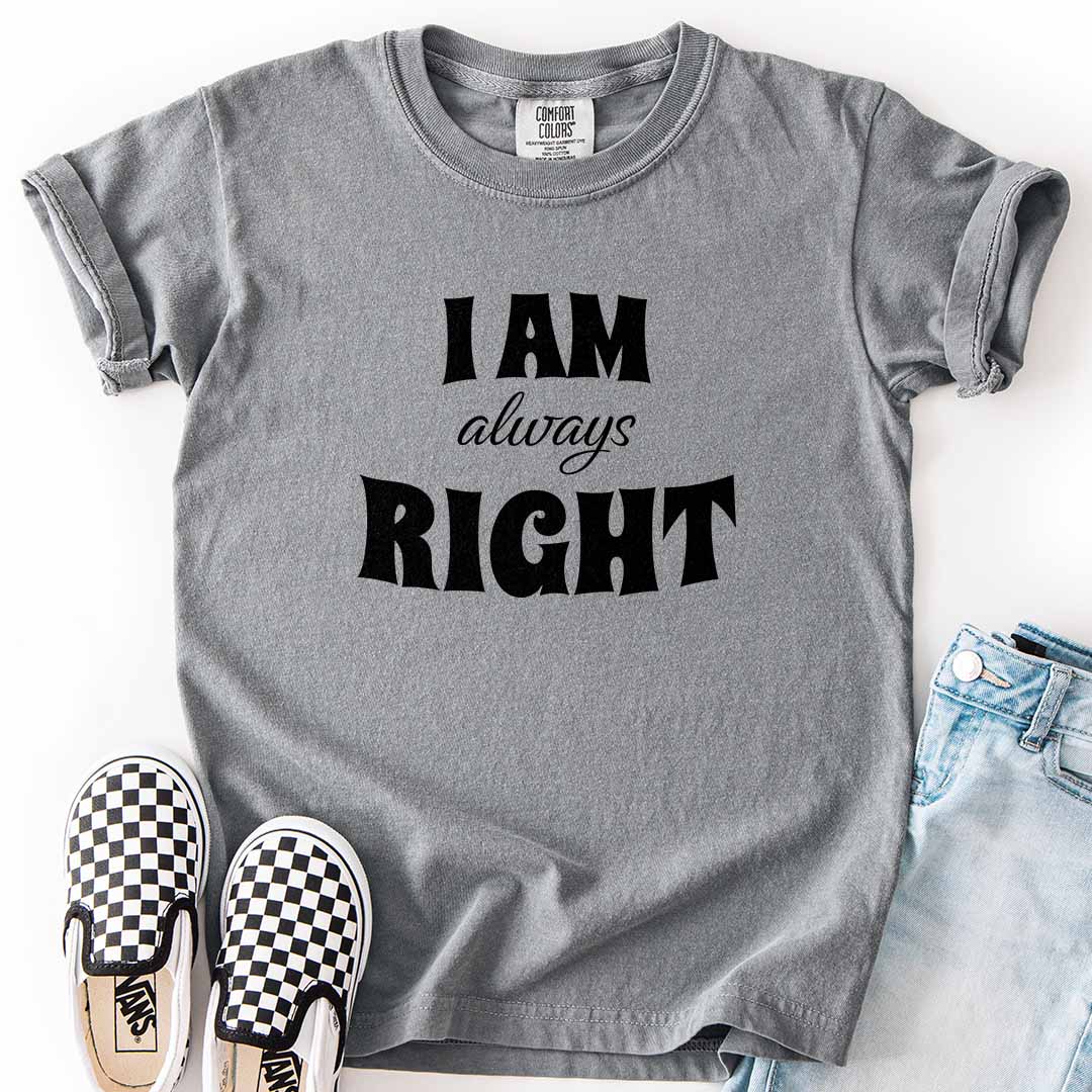 I AM Always RIGHT Youth Tee for Confident Kids