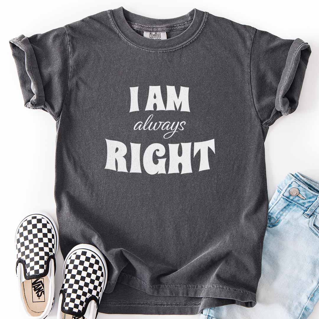 I AM Always RIGHT Youth Tee for Confident Kids