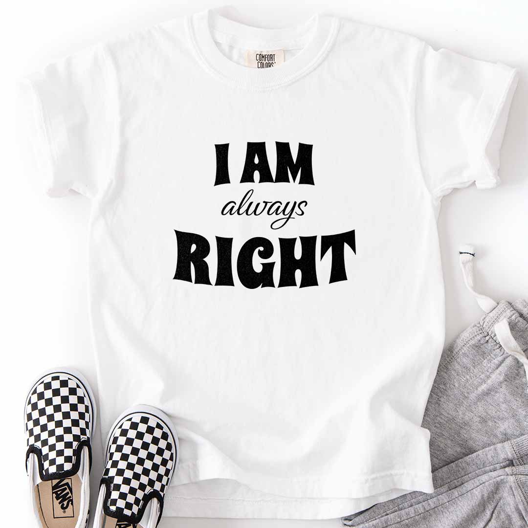 I AM Always RIGHT Youth Tee for Confident Kids