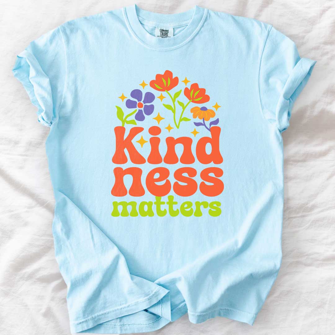 Kindness Matters Positive Mom T-Shirts