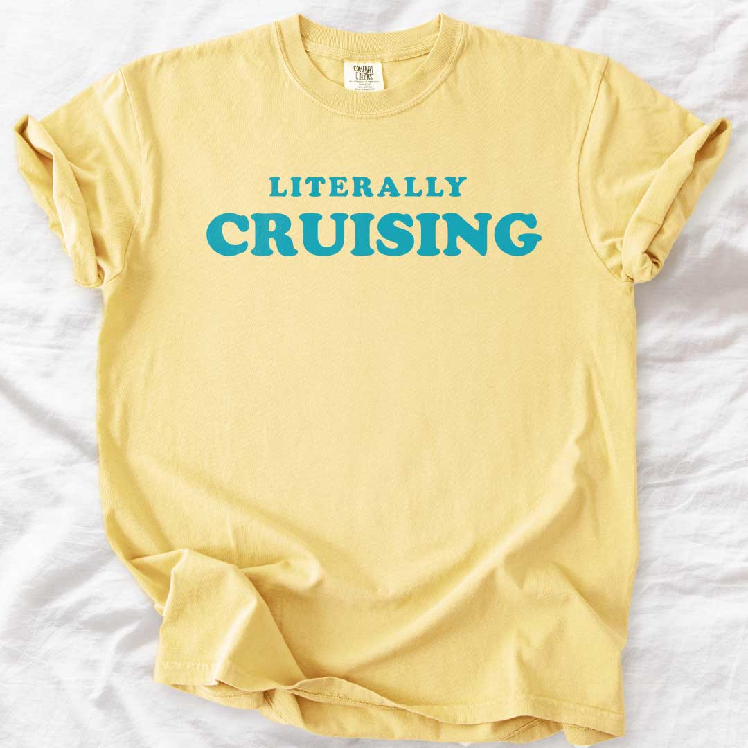 Literally CRUISING – Funny Comfort Colors® T-Shirt