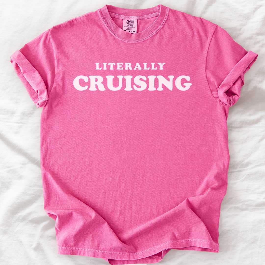 Literally CRUISING – Funny Comfort Colors® T-Shirt