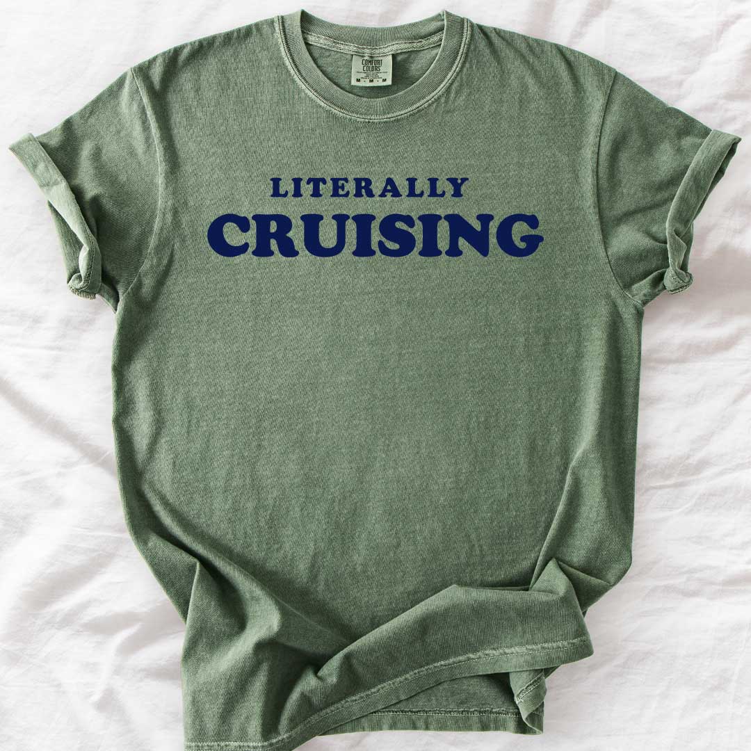 Literally CRUISING – Funny Comfort Colors® T-Shirt