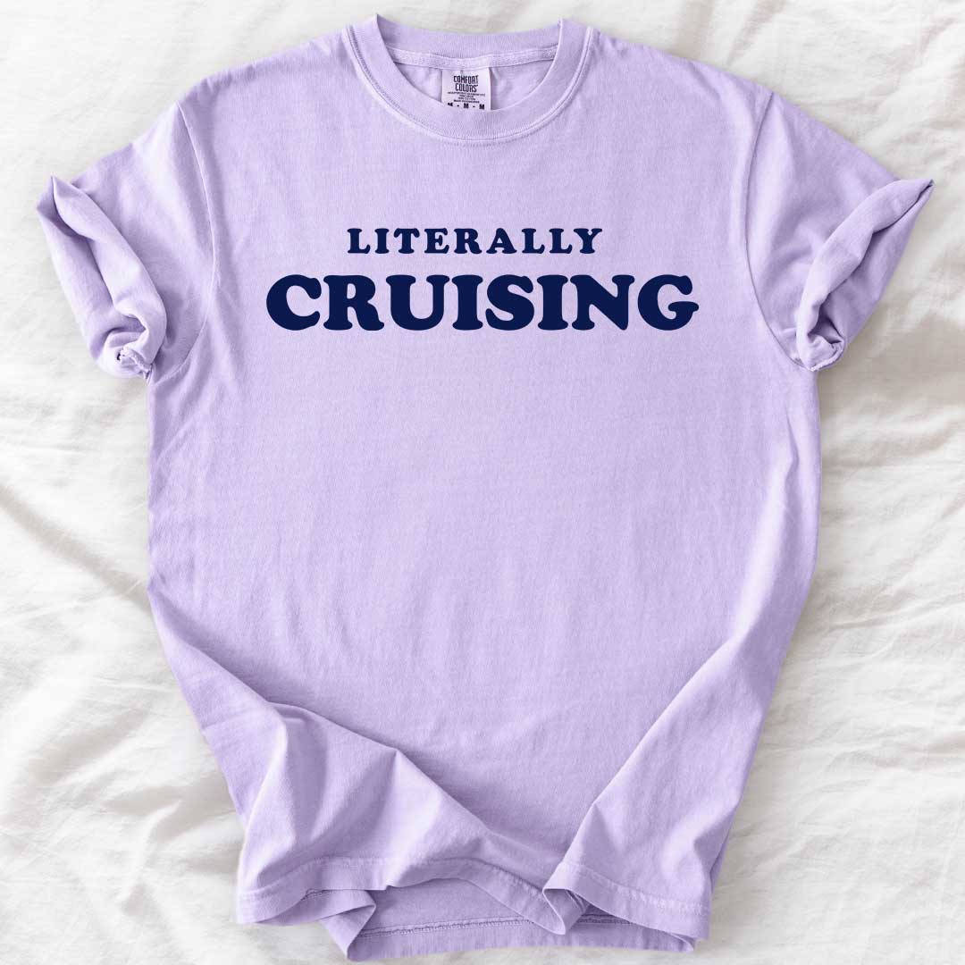 Literally CRUISING – Funny Comfort Colors® T-Shirt