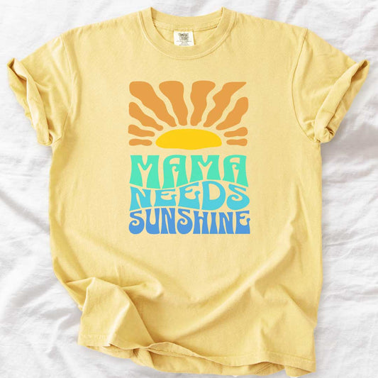 Mama Needs Sunshine T-Shirt