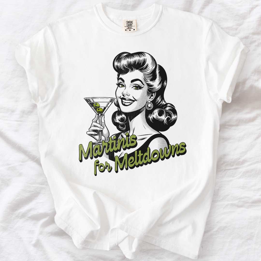 Martinis for Meltdowns T-Shirt