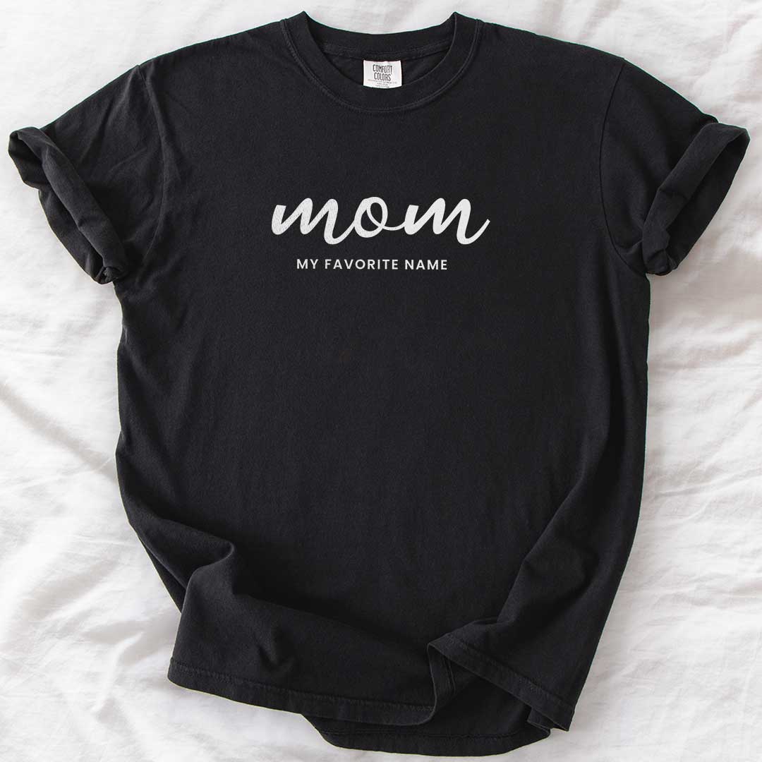 Mom — My Favorite Name T-Shirt