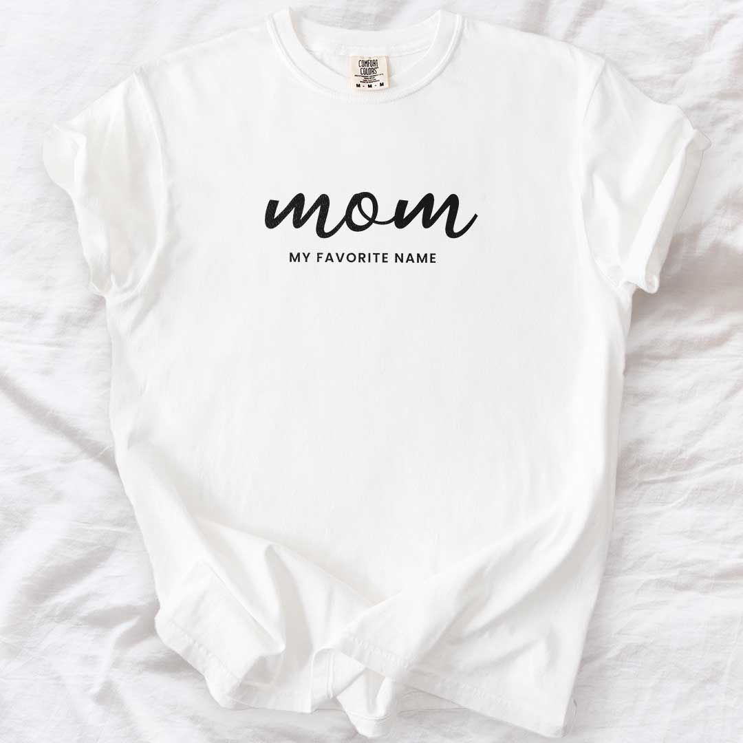 Mom — My Favorite Name T-Shirt