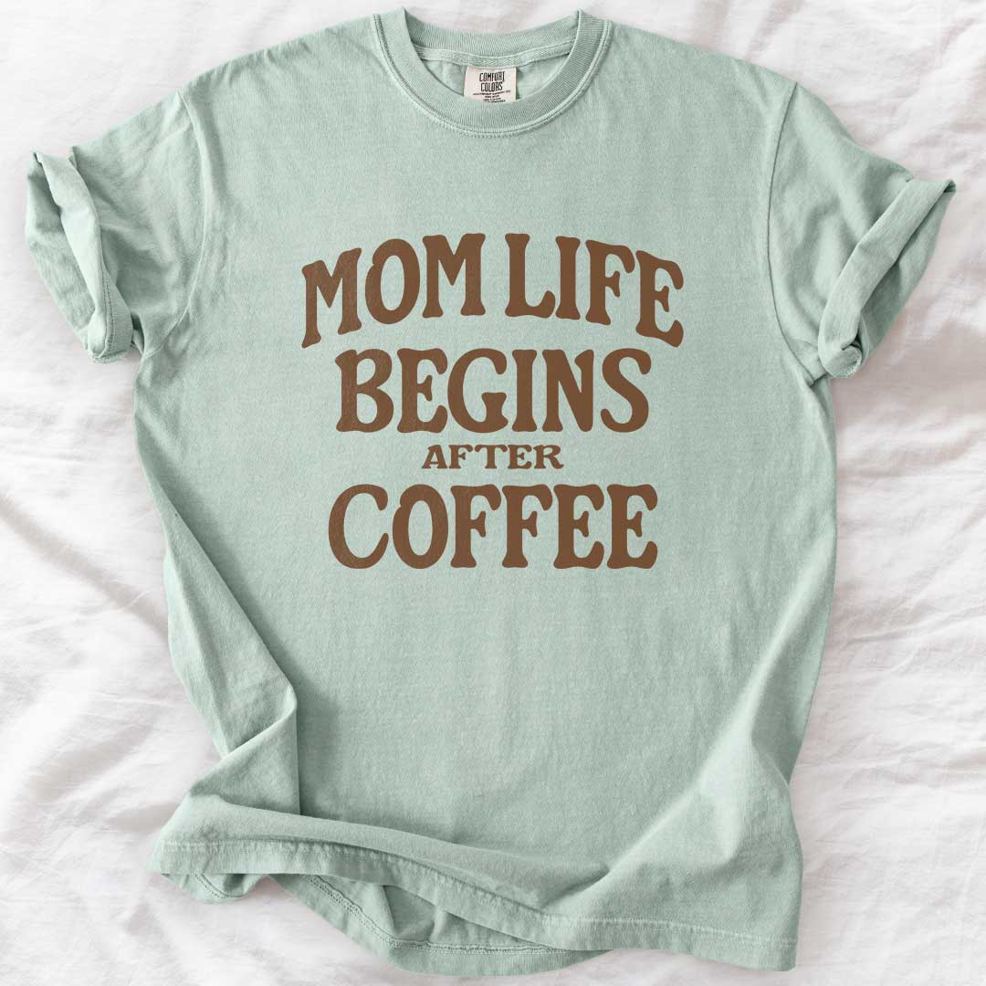 Mom Life Begins After Coffee T-Shirt