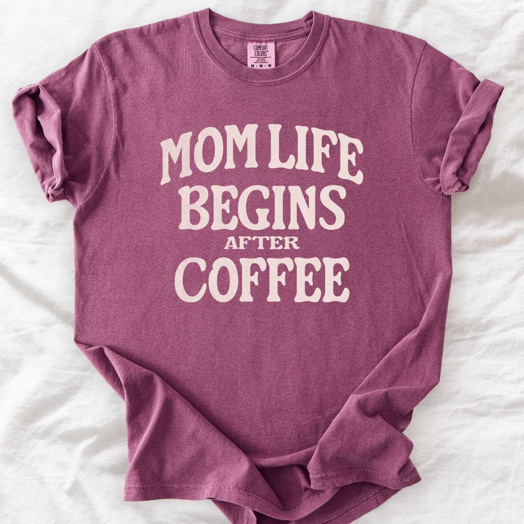 Mom Life Begins After Coffee T-Shirt