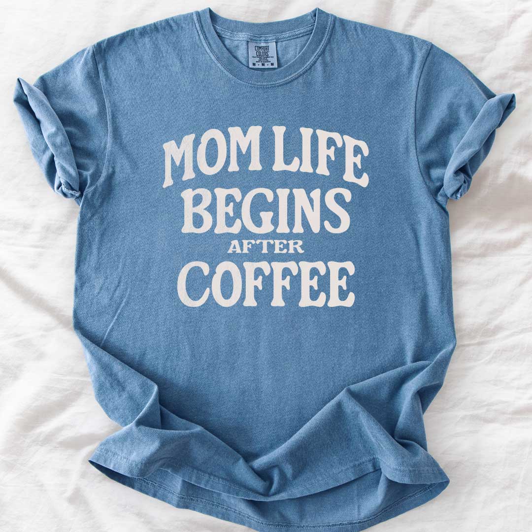 Mom Life Begins After Coffee T-Shirt