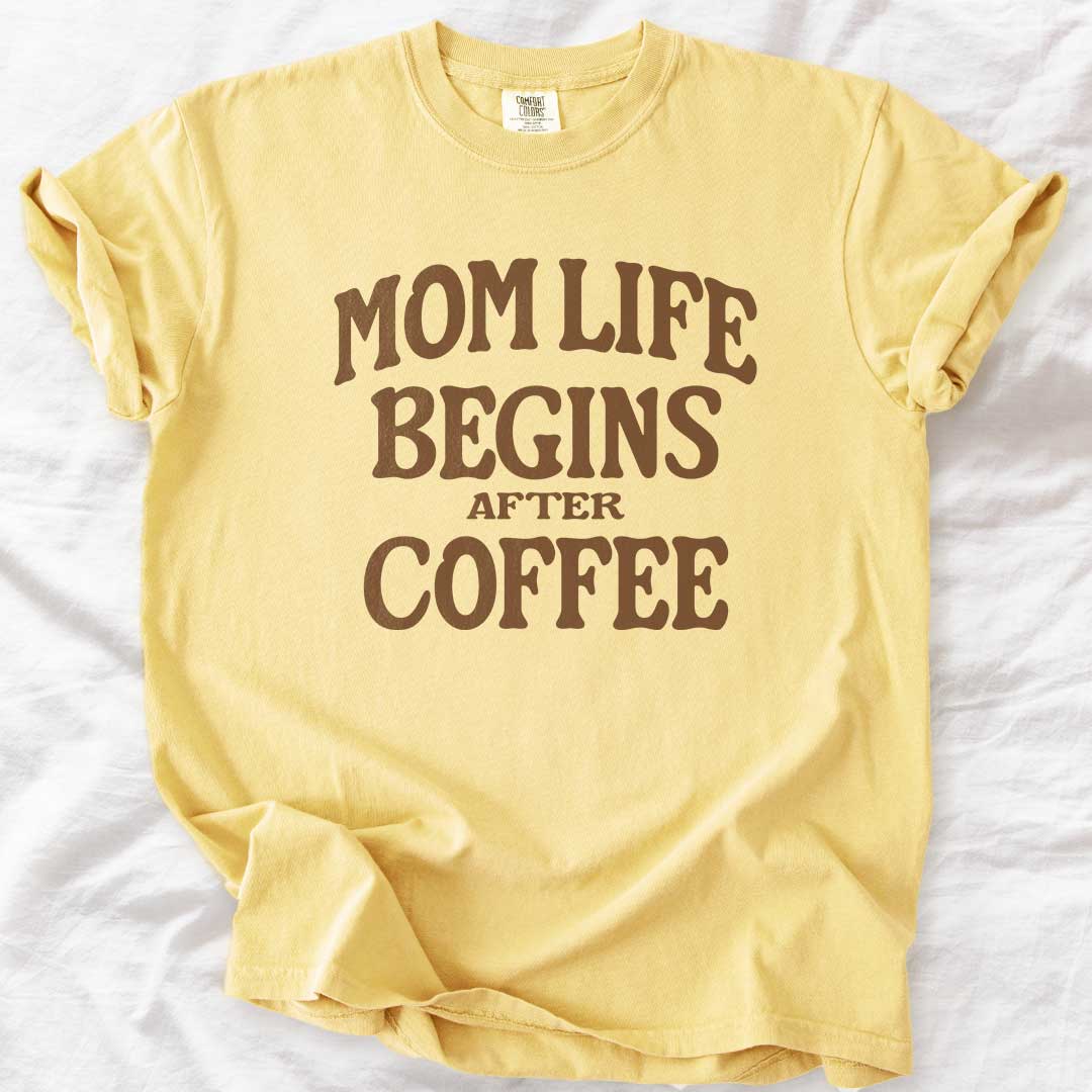 Mom Life Begins After Coffee T-Shirt