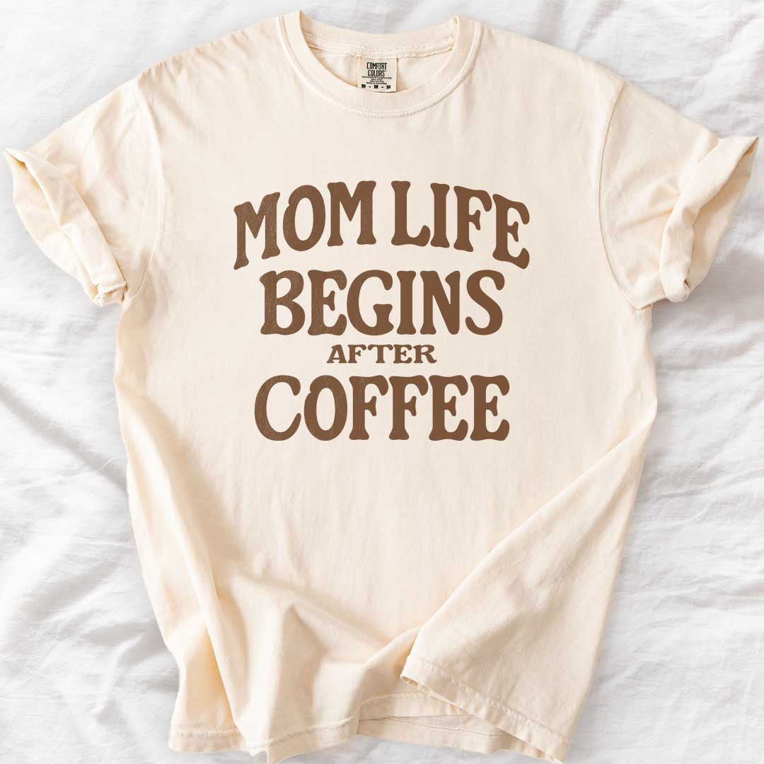 Mom Life Begins After Coffee T-Shirt