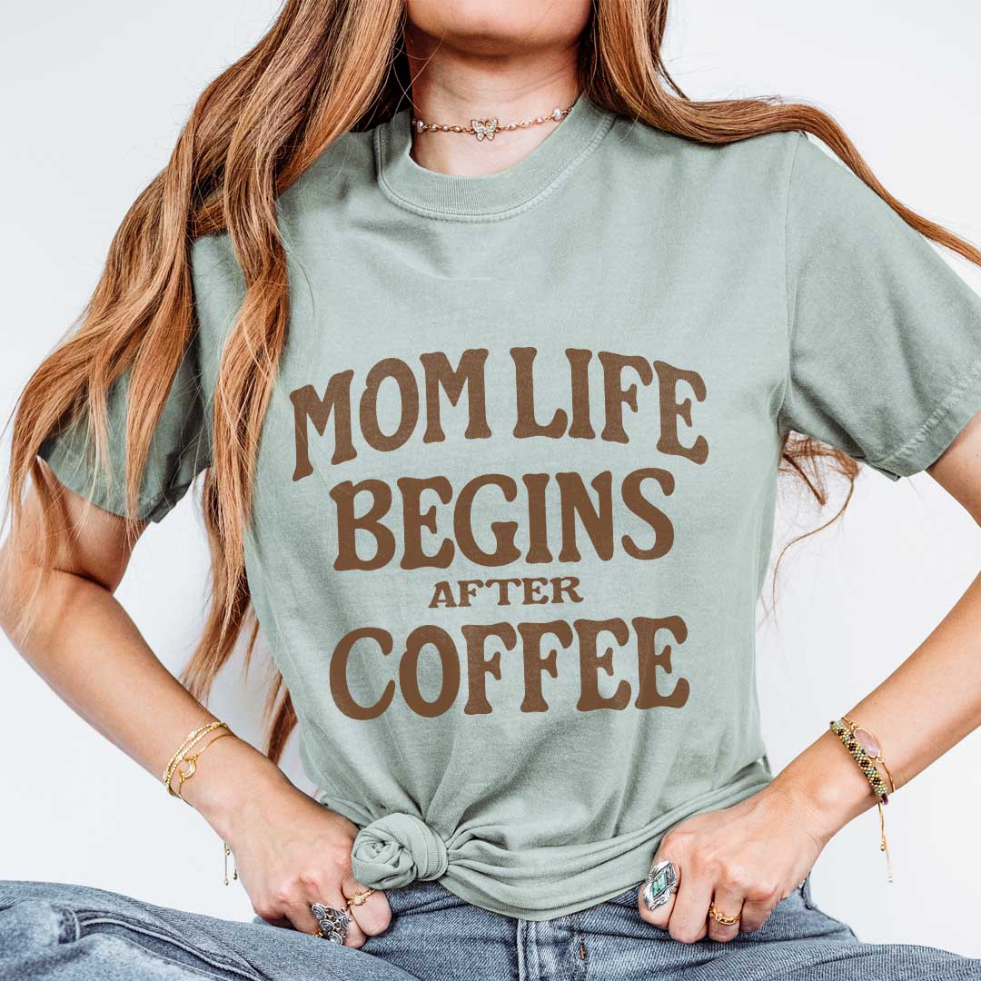 Mom Life Begins After Coffee T-Shirt