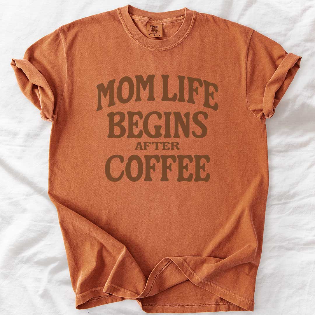 Mom Life Begins After Coffee T-Shirt