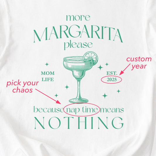 More Margarita Please Custom Mom Life T-Shirt