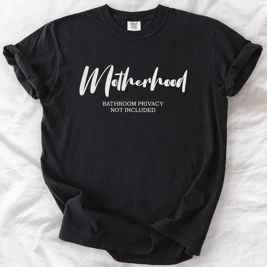Motherhood – Bathroom Privacy Not Included T-Shirt