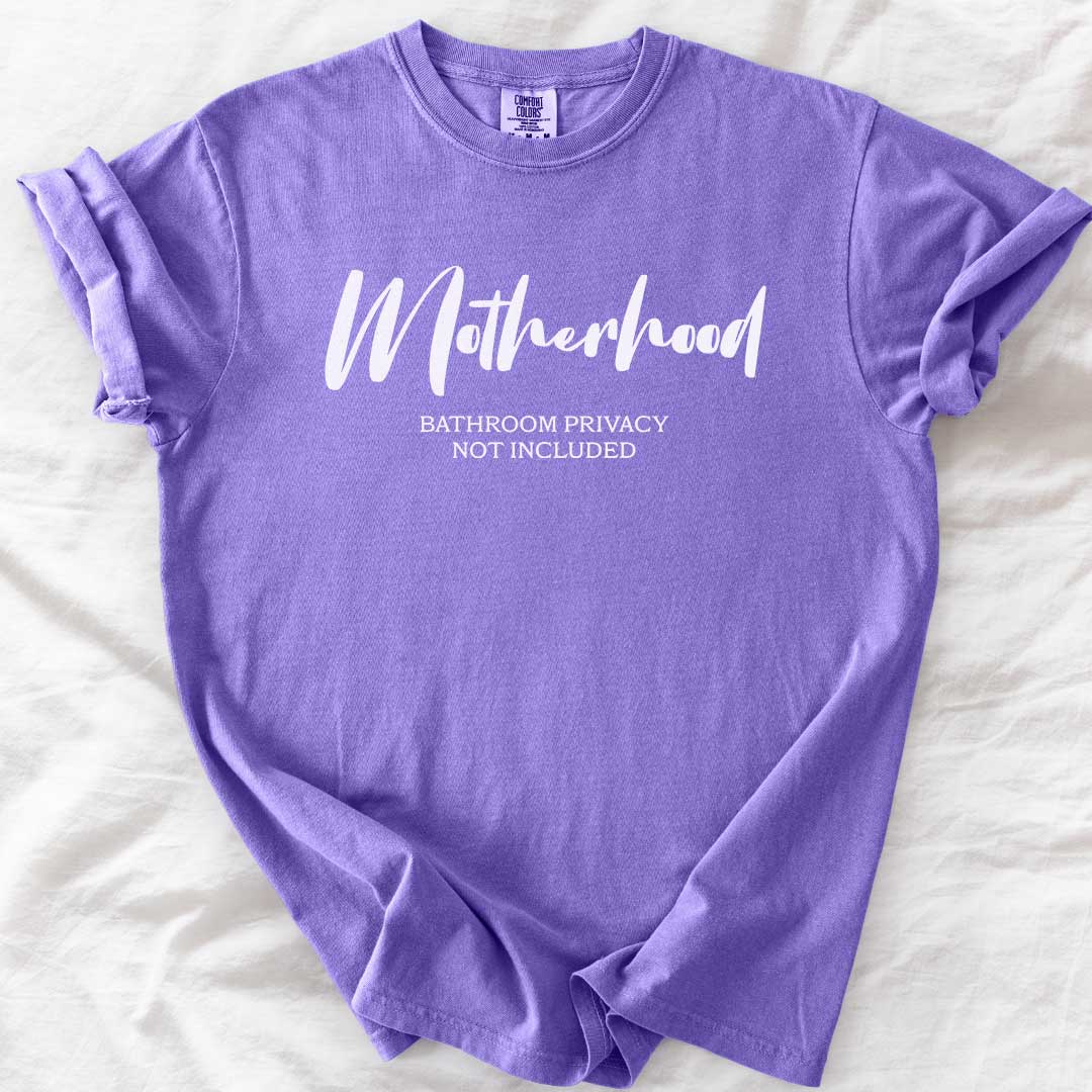 Motherhood – Bathroom Privacy Not Included T-Shirt
