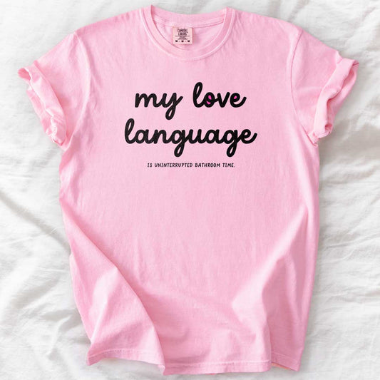 My Love Language T-Shirt