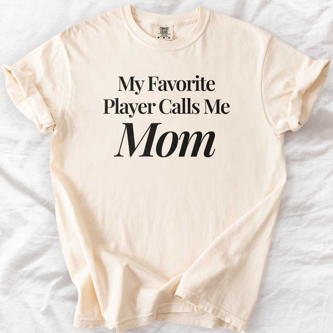 My Favourite Player Called Me Mom T-Shirt