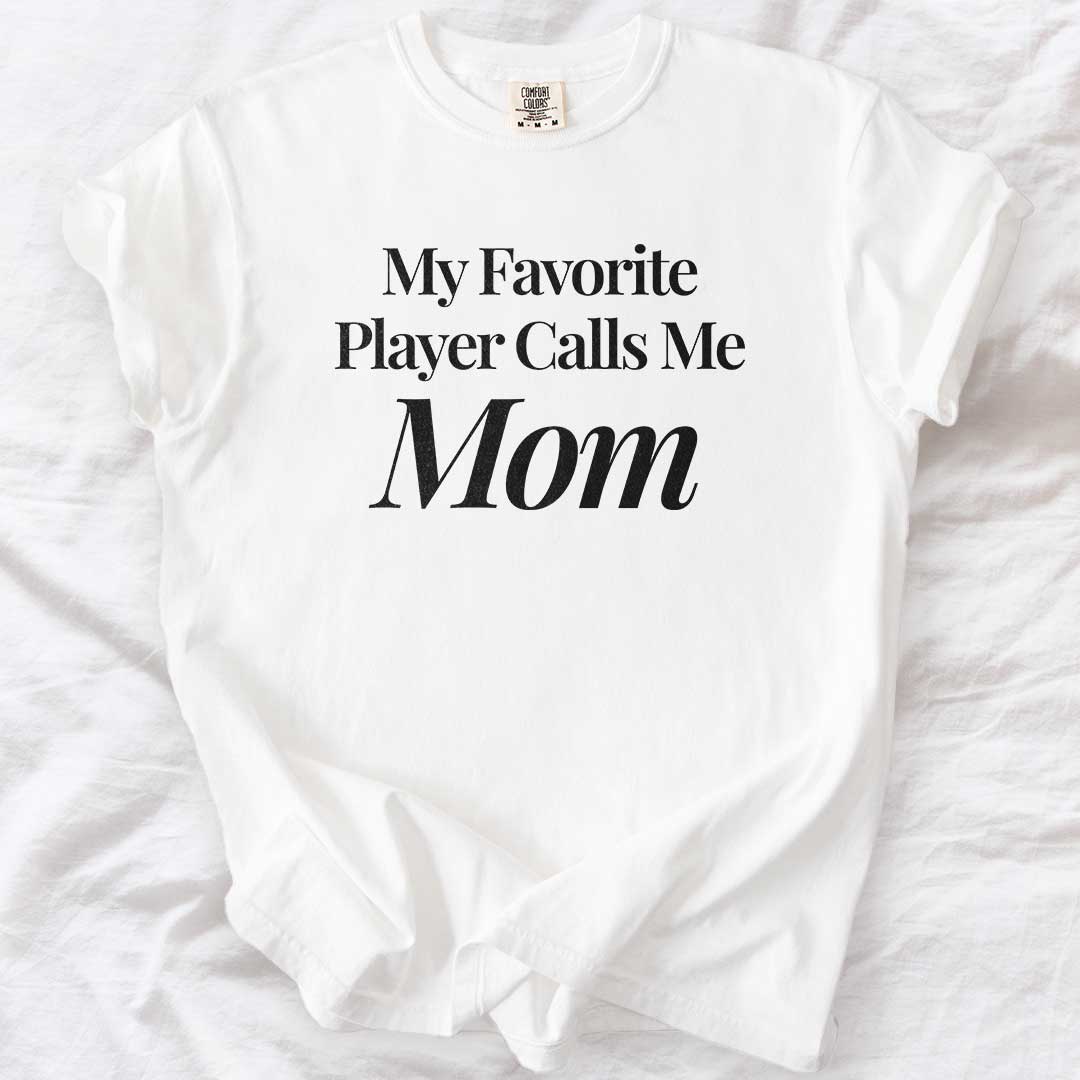 My Favourite Player Called Me Mom T-Shirt