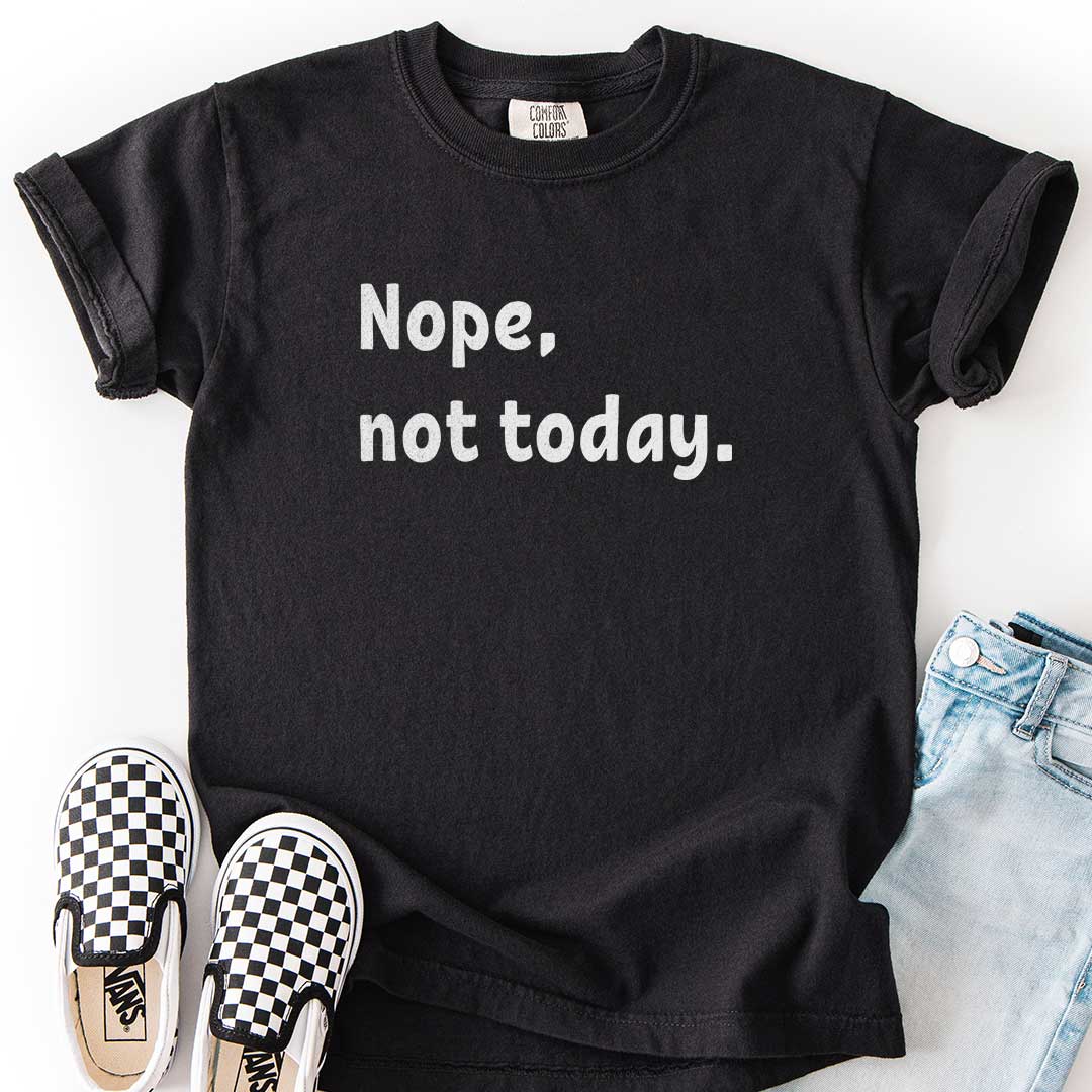 Nope, Not Today Youth Chill Day Tee