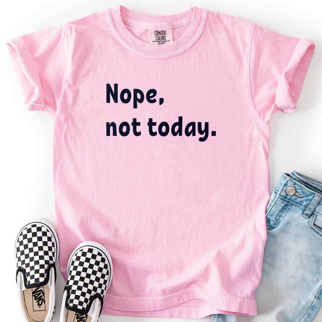 Nope, Not Today Youth Chill Day Tee