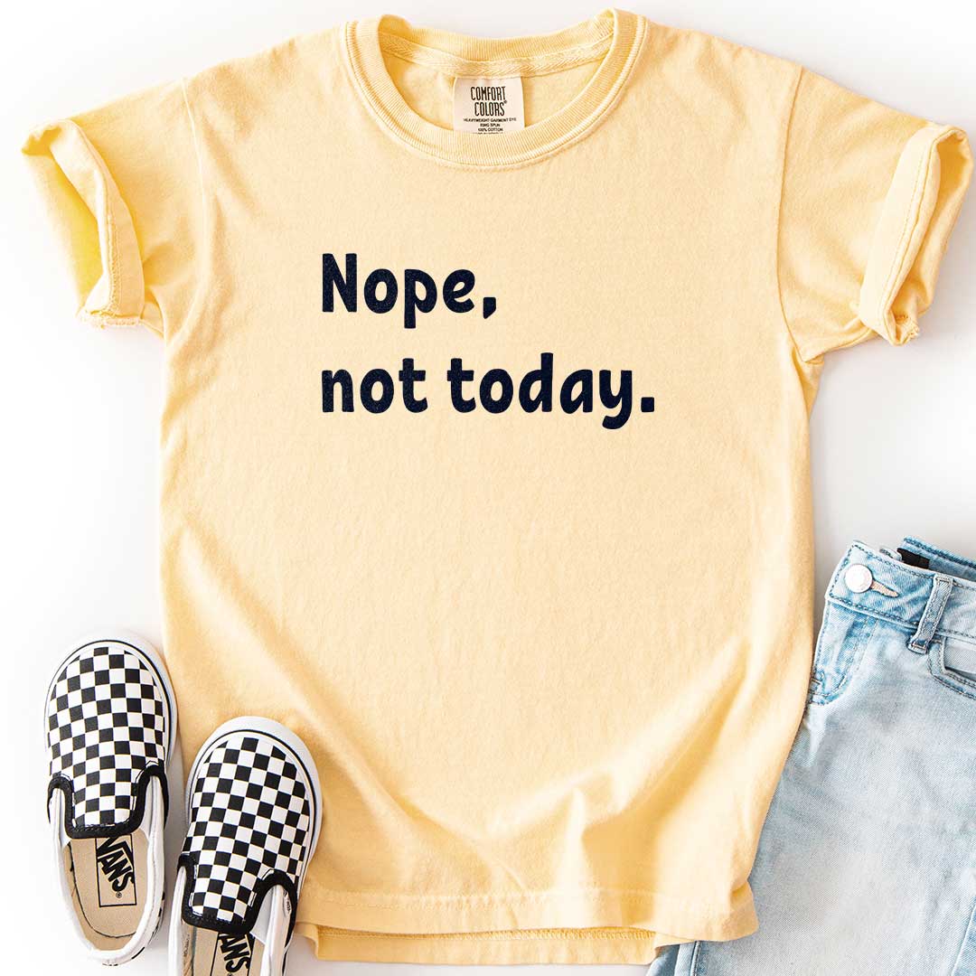 Nope, Not Today Youth Chill Day Tee