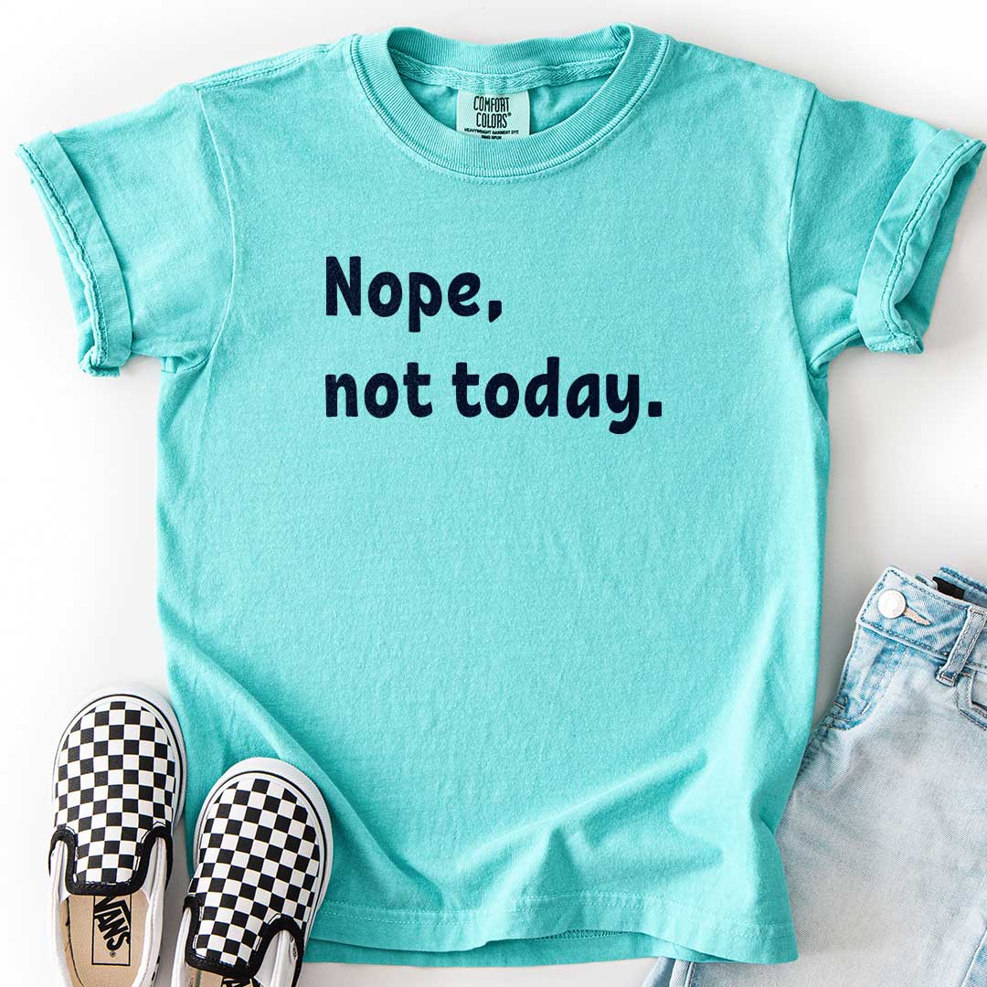 Nope, Not Today Youth Chill Day Tee